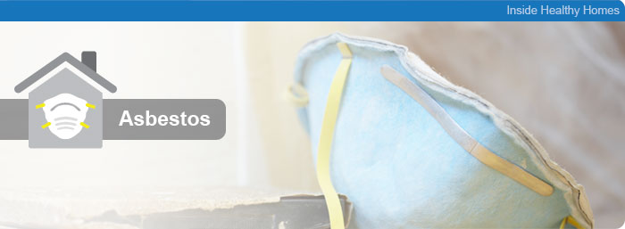 Inside Healthy Homes - Asbestos
