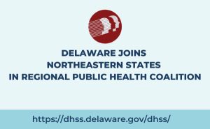 blue text saying "Delaware Joins Northeastern States in Regional Public Health Coalition" with the DHSS logo.